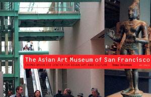 The Asian Art Museum of San Francisco: Chong-Moon Lee Center for Asian Art and Culture by Thomas Christensen