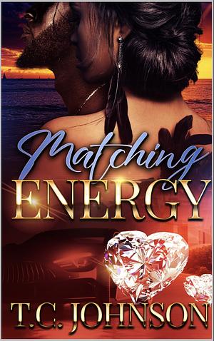 Matching Energy by T.C. Johnson