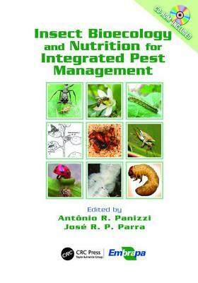 Insect Bioecology and Nutrition for Integrated Pest Management by 