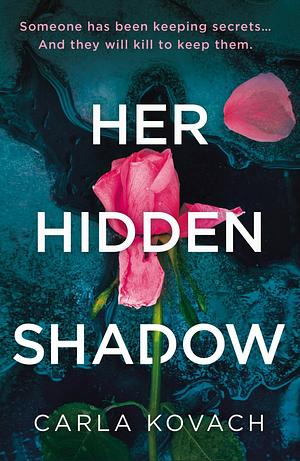 Her Hidden Shadow by Carla Kovach