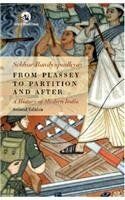From Plassey to Partition and After: A History of Modern India by Sekhar Bandyopadhyay