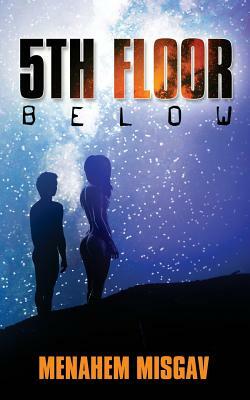 5th Floow Below by Menahem Misgav