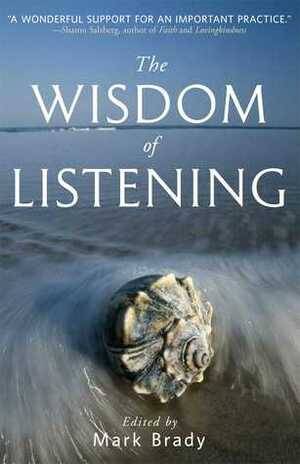 The Wisdom of Listening by Mark Brady