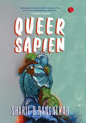 Queer Sapien by Sharif D. Rangnekar