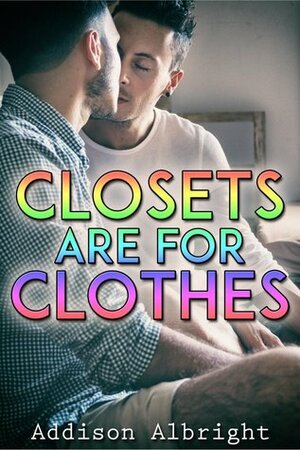 Closets Are for Clothes by Addison Albright