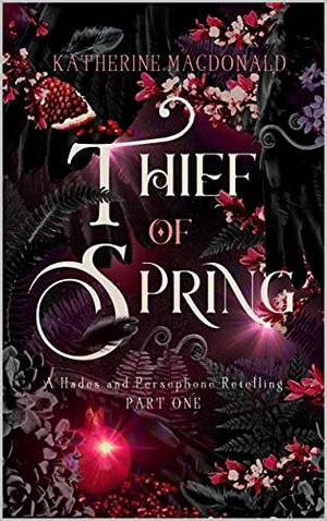 Thief of Spring by Katherine Macdonald
