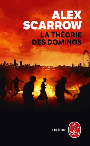 LA THEORIE DES DOMINOS by Alex Scarrow