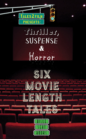 Thriller, Suspense & Horror: Six Movie Length Tales From Aisle Seat Books by Brent Carpenter, Ed Gray, Lee A. Matthias, Martin Jay Weiss, Scott Mullen, Stephan Marlow, Ken White