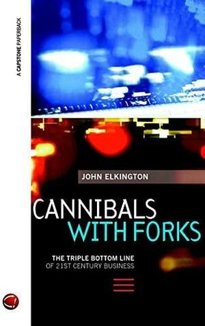 Cannibals With Forks by John Elkington