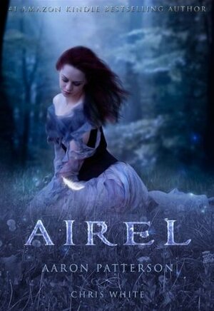 Airel: The Discovering by Aaron M. Patterson, Chris White