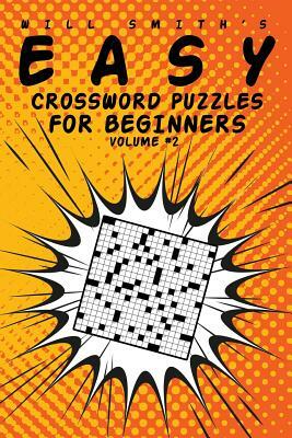 Easy Crossword Puzzles For Beginners - Volume 2 by Will Smith
