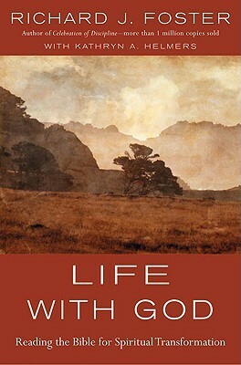 Life with God. by Richard Foster by Richard J. Foster