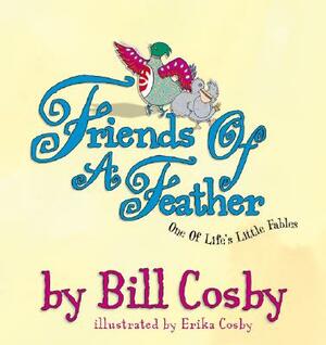 Friends of a Feather: One of Life's Little Fables by Bill Cosby