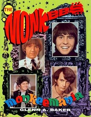 Monkeemania: The True Story of the Monkees by Peter Hogan, Glenn A. Baker