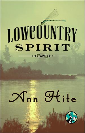 Lowcountry Spirit by Ann Hite