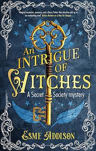 An Intrigue of Witches by Esme Addison