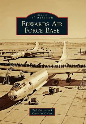 Edwards Air Force Base by Ted Huetter, Christian Gelzer