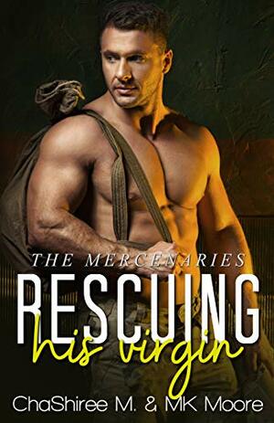 Rescuing His Virgin by M.K. Moore, ChaShiree M.