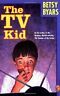 TV Kid by Betsy Byars