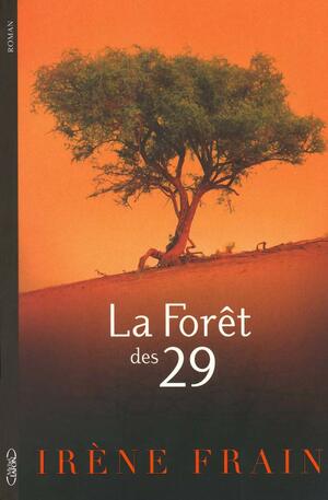 La Forêt Des Vingt Neuf by Irène Frain