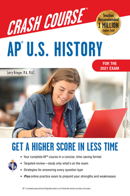 Ap(r) U.S. History Crash Course, Book + Online: Get a Higher Score in Less Time by Larry Krieger