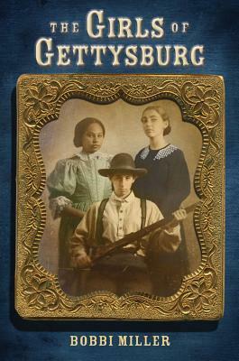 The Girls of Gettysburg by Bobbi Miller