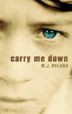 Carry Me Down by M.J. Hyland