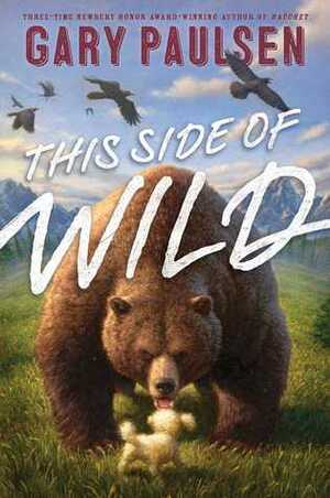 This Side of Wild: Mutts, Mares, and Laughing Dinosaurs by Tim Jessell, Gary Paulsen