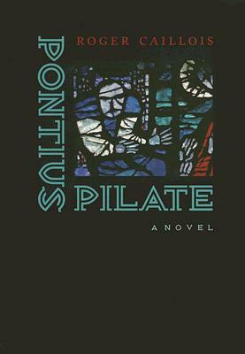 Pontius Pilate by Roger Caillois