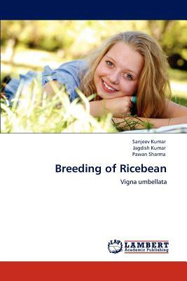 Breeding of Ricebean by Sanjeev Kumar, Jagdish Kumar, Pawan Sharma
