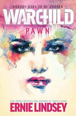 Warchild: Pawn by Ernie Lindsey