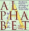 Alphabet: The History, Evolution, and Design of the Letters We Use Today by Allan Haley