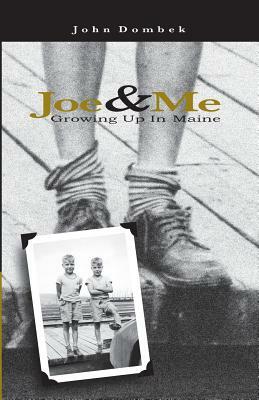 Joe & Me by John Dombek