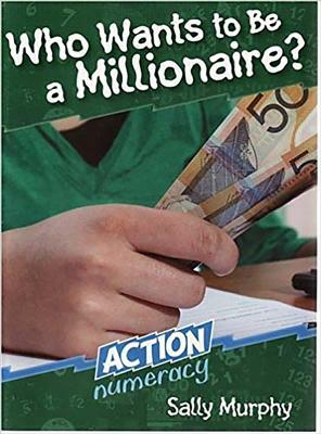 Who Wants to Be a Millionaire?: Action Numeracy by Sally Murphy