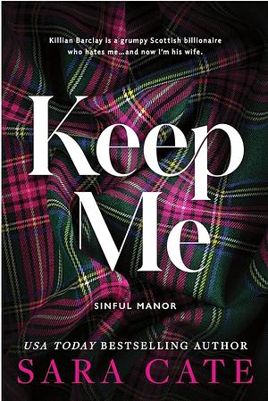 Keep me by Sara Cate