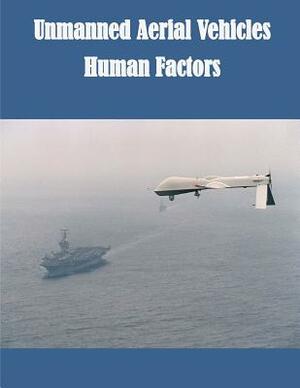 Unmanned Aerial Vehicles Human Factors by Federal Aviation Administration