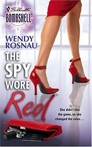The Spy Wore Red by Wendy Rosnau