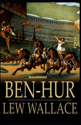 Ben-Hur -A Tale of the Christ Annotated by Lew Wallace