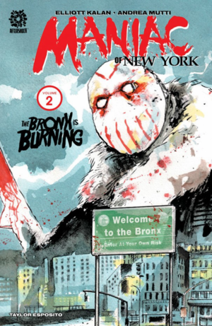 Maniac of New York: The Bronx Is Burning by Elliott Kalan, Mike Marts