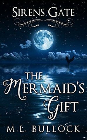 The Mermaid's Gift by M.L. Bullock