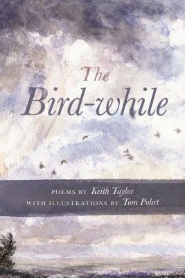 The Bird-While by Keith Taylor
