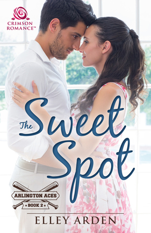 The Sweet Spot by Elley Arden