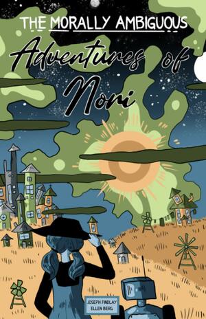 The Morally Ambiguous Adventures of Nori by Joseph Findlay