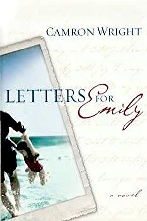 Letters for Emily: A Novel by Camron Wright