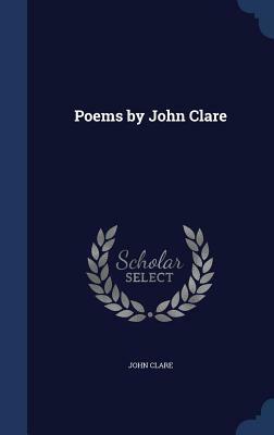 Poems by John Clare by John Clare