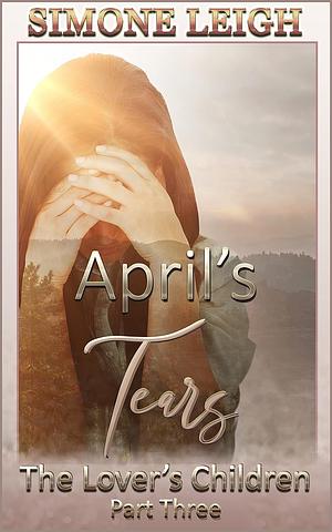 April's Tears: A BDSM Menage Erotic Romance and Thriller by Simone Leigh