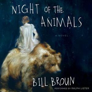 Night of the Animals by Bill Broun