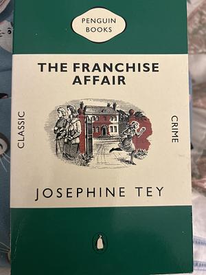 The Franchise Affair by Josephine Tey