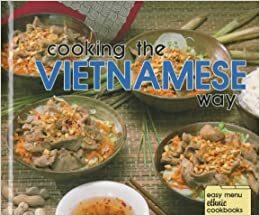 Cooking the Vietnamese Way by Chi Nguyen, Judy Monroe