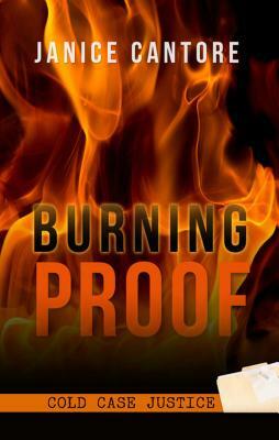 Burning Proof by Janice Cantore